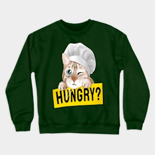 Cat in Chef hat Holding hungry sign Crewneck Sweatshirt